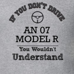 If You Dont Drive An 07 Model R You Wouldn?T Understand Faded Look T S