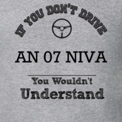 If You Dont Drive An 07 Niva You Wouldn?T Understand Faded Look T Shir
