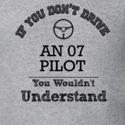 If You Dont Drive An 07 Pilot You Wouldn?T Understand Faded Look T Shi