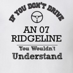 If You Dont Drive An 07 Ridgeline You Wouldn?T Understand Faded Look T