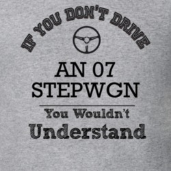 If You Dont Drive An 07 Stepwgn You Wouldn?T Understand Faded Look T S