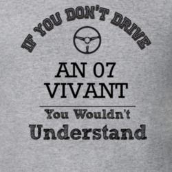 If You Dont Drive An 07 Vivant You Wouldn?T Understand Faded Look T Sh