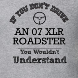 If You Dont Drive An 07 Xlr Roadster You Wouldn?T Understand Faded Loo