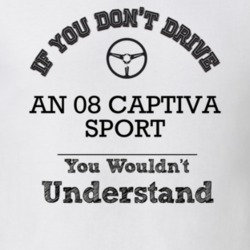 If You Dont Drive An 08 Captiva Sport You Wouldn?T Understand Faded Lo