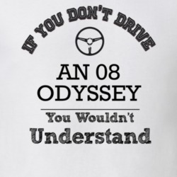 If You Dont Drive An 08 Odyssey You Wouldn?T Understand Faded Look T S