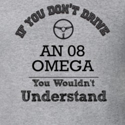 If You Dont Drive An 08 Omega You Wouldn?T Understand Faded Look T Shi