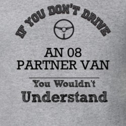 If You Dont Drive An 08 Partner Van You Wouldn?T Understand Faded Look
