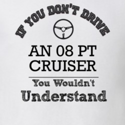 If You Dont Drive An 08 Pt Cruiser You Wouldn?T Understand Faded Look 