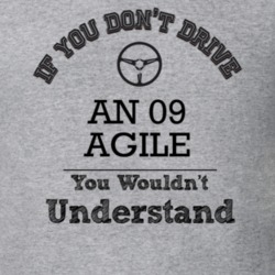 If You Dont Drive An 09 Agile You Wouldn?T Understand Faded Look T Shi