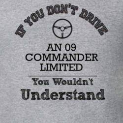 If You Dont Drive An 09 Commander Limited You Wouldn?T Understand Fade