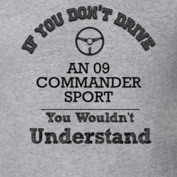 If You Dont Drive An 09 Commander Sport You Wouldn?T Understand Faded 