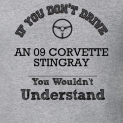 If You Dont Drive An 09 Corvette Stingray You Wouldn?T Understand Fade