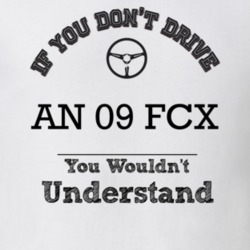If You Dont Drive An 09 Fcx You Wouldn?T Understand Faded Look T Shirt