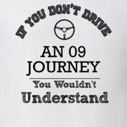 If You Dont Drive An 09 Journey You Wouldn?T Understand Faded Look T S