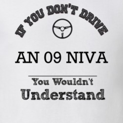 If You Dont Drive An 09 Niva You Wouldn?T Understand Faded Look T Shir