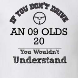If You Dont Drive An 09 Olds 20 You Wouldn?T Understand Faded Look T S