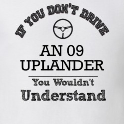 If You Dont Drive An 09 Uplander You Wouldn?T Understand Faded Look T 