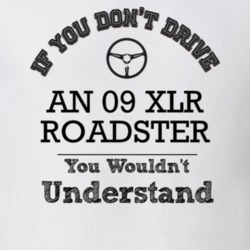 If You Dont Drive An 09 Xlr Roadster You Wouldn?T Understand Faded Loo