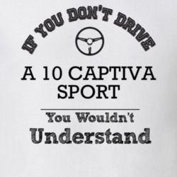 If You Dont Drive A 10 Captiva Sport You Wouldn?T Understand Faded Loo