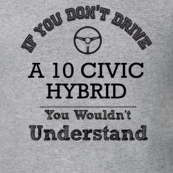 If You Dont Drive A 10 Civic Hybrid You Wouldn?T Understand Faded Look