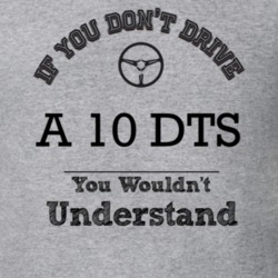 If You Dont Drive A 10 Dts You Wouldn?T Understand Faded Look T Shirt
