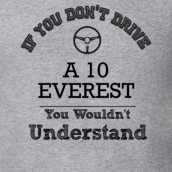 If You Dont Drive A 10 Everest You Wouldn?T Understand Faded Look T Sh