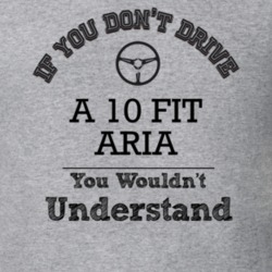 If You Dont Drive A 10 Fit Aria You Wouldn?T Understand Faded Look T S