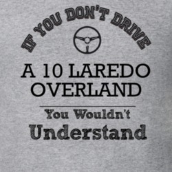 If You Dont Drive A 10 Laredo Overland You Wouldn?T Understand Faded L