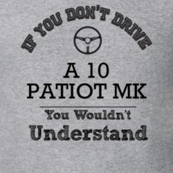 If You Dont Drive A 10 Patiot Mk You Wouldn?T Understand Faded Look T 