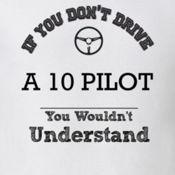 If You Dont Drive A 10 Pilot You Wouldn?T Understand Faded Look T Shir