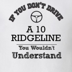 If You Dont Drive A 10 Ridgeline You Wouldn?T Understand Faded Look T 