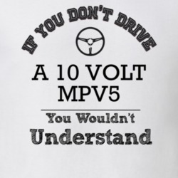 If You Dont Drive A 10 Volt Mpv5 You Wouldn?T Understand Faded Look T 
