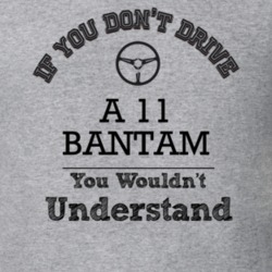 If You Dont Drive A 11 Bantam You Wouldn?T Understand Faded Look T Shi