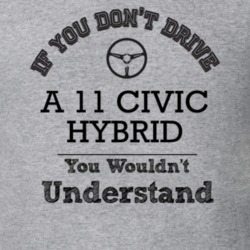 If You Dont Drive A 11 Civic Hybrid You Wouldn?T Understand Faded Look
