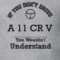 If You Dont Drive A 11 Cr V You Wouldn?T Understand Faded Look T Shirt