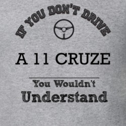 If You Dont Drive A 11 Cruze You Wouldn?T Understand Faded Look T Shir