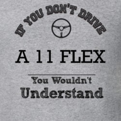 If You Dont Drive A 11 Flex You Wouldn?T Understand Faded Look T Shirt