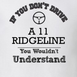 If You Dont Drive A 11 Ridgeline You Wouldn?T Understand Faded Look T 