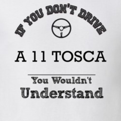 If You Dont Drive A 11 Tosca You Wouldn?T Understand Faded Look T Shir