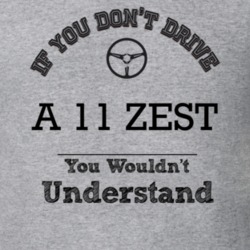 If You Dont Drive A 11 Zest You Wouldn?T Understand Faded Look T Shirt