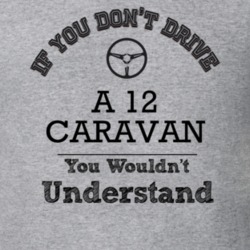 If You Dont Drive A 12 Caravan You Wouldn?T Understand Faded Look T Sh