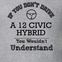 If You Dont Drive A 12 Civic Hybrid You Wouldn?T Understand Faded Look