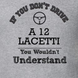 If You Dont Drive A 12 Lacetti You Wouldn?T Understand Faded Look T Sh