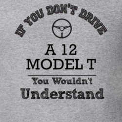 If You Dont Drive A 12 Model T You Wouldn?T Understand Faded Look T Sh