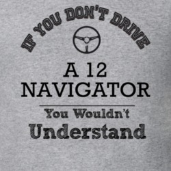 If You Dont Drive A 12 Navigator You Wouldn?T Understand Faded Look T 