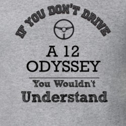 If You Dont Drive A 12 Odyssey You Wouldn?T Understand Faded Look T Sh