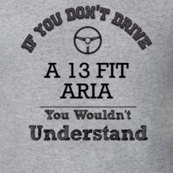 If You Dont Drive A 13 Fit Aria You Wouldn?T Understand Faded Look T S
