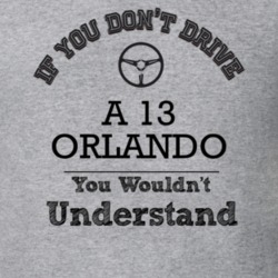 If You Dont Drive A 13 Orlando You Wouldn?T Understand Faded Look T Sh
