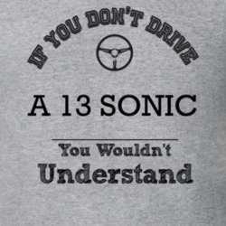 If You Dont Drive A 13 Sonic You Wouldn?T Understand Faded Look T Shir