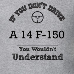 If You Dont Drive A 14 F-150 You Wouldn?T Understand Faded Look T Shir